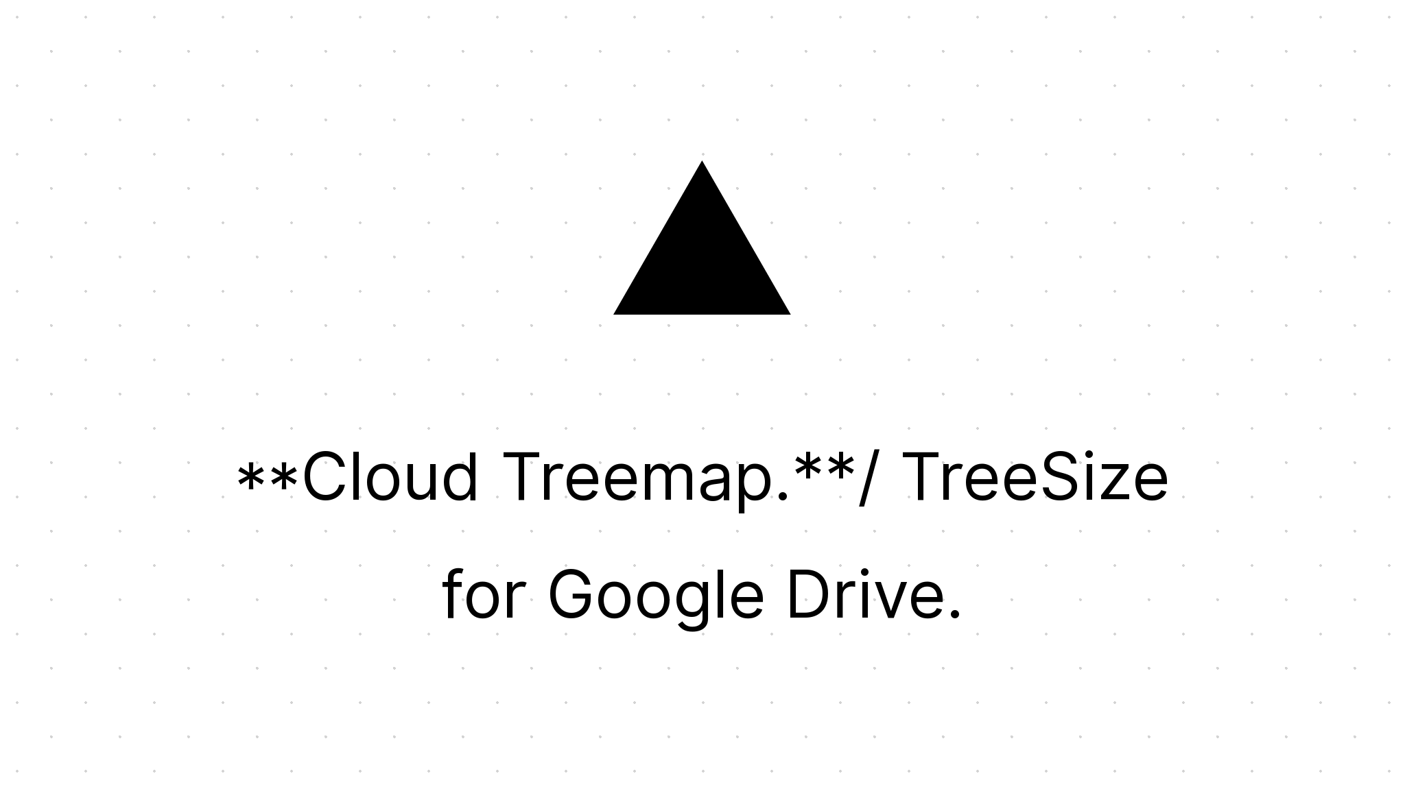 TreeSize for Google Drive - Cloud Treemap