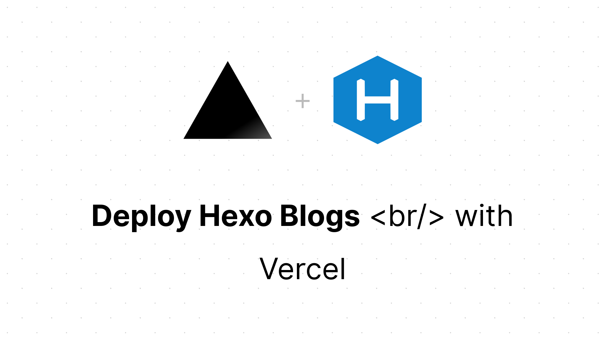 How to Deploy a Hexo Blog with Vercel