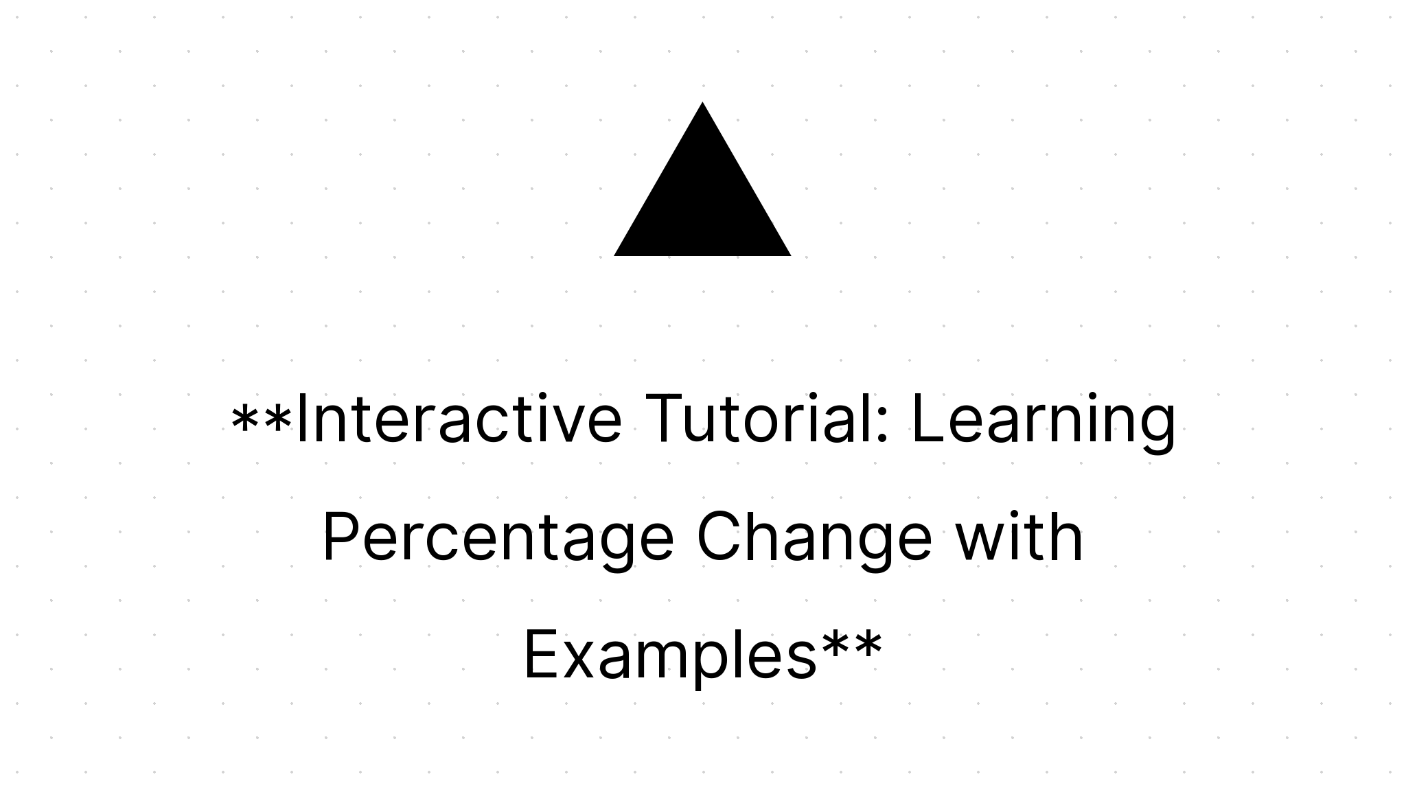 Interactive Tutorial: Learning Percentage Change with Examples ...