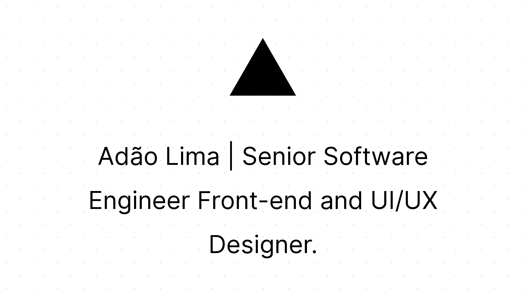 Adão Lima | Senior Software Engineer Front-end and UI/UX Designer.
