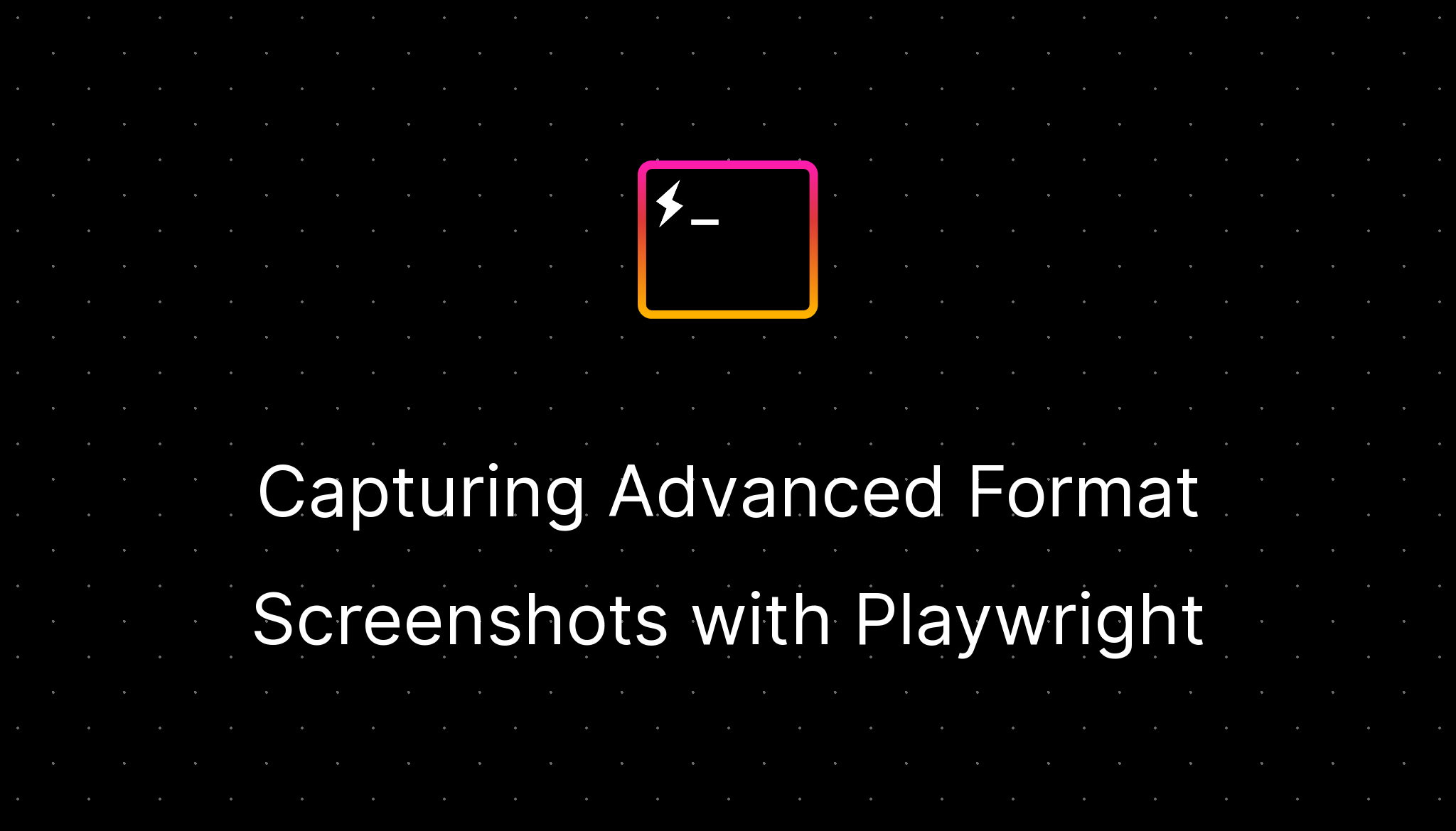 Capturing Advanced Format Screenshots with Playwright