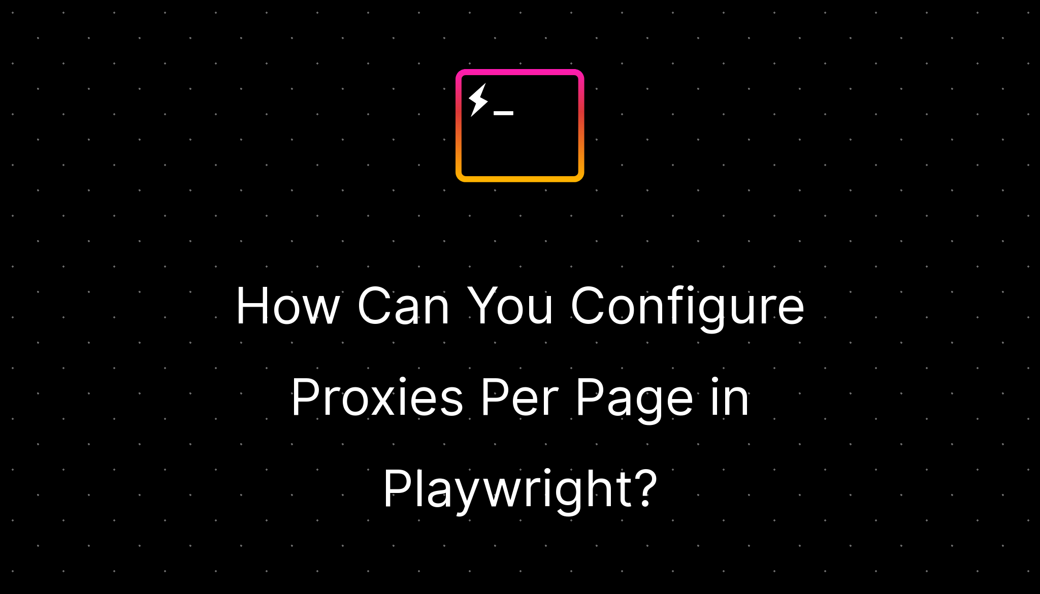 How Can You Configure Proxies Per Page in Playwright?