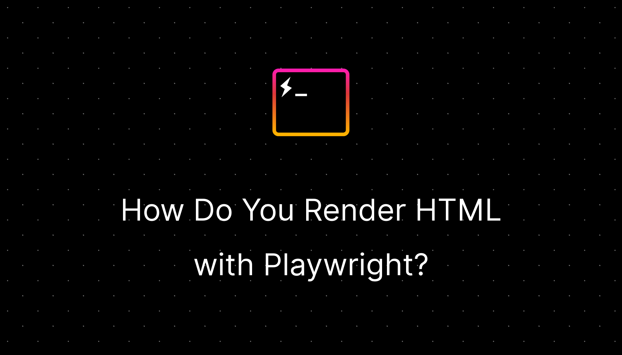 How Do You Render HTML with Playwright?