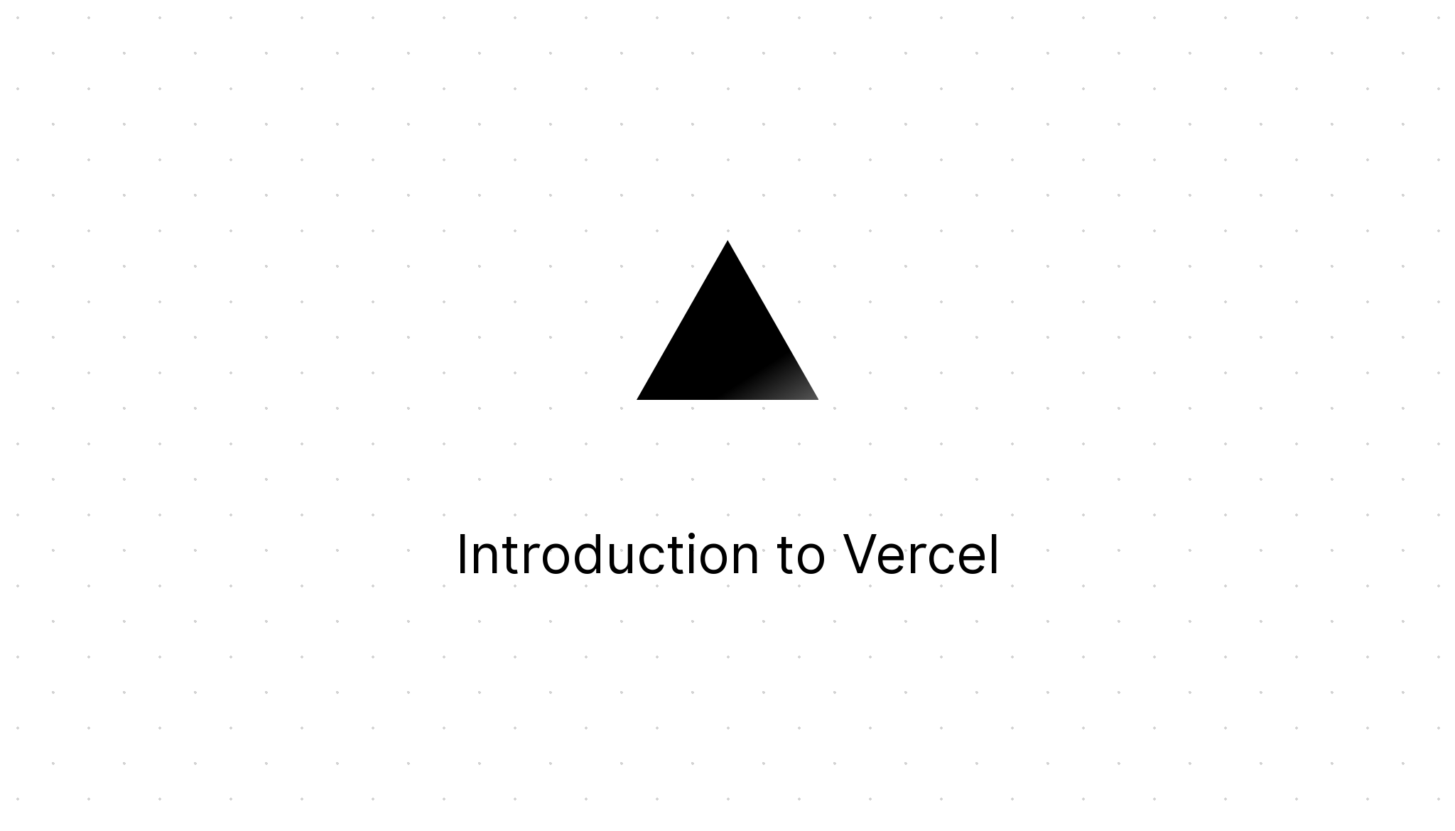 Introduction to Vercel – Vercel Docs