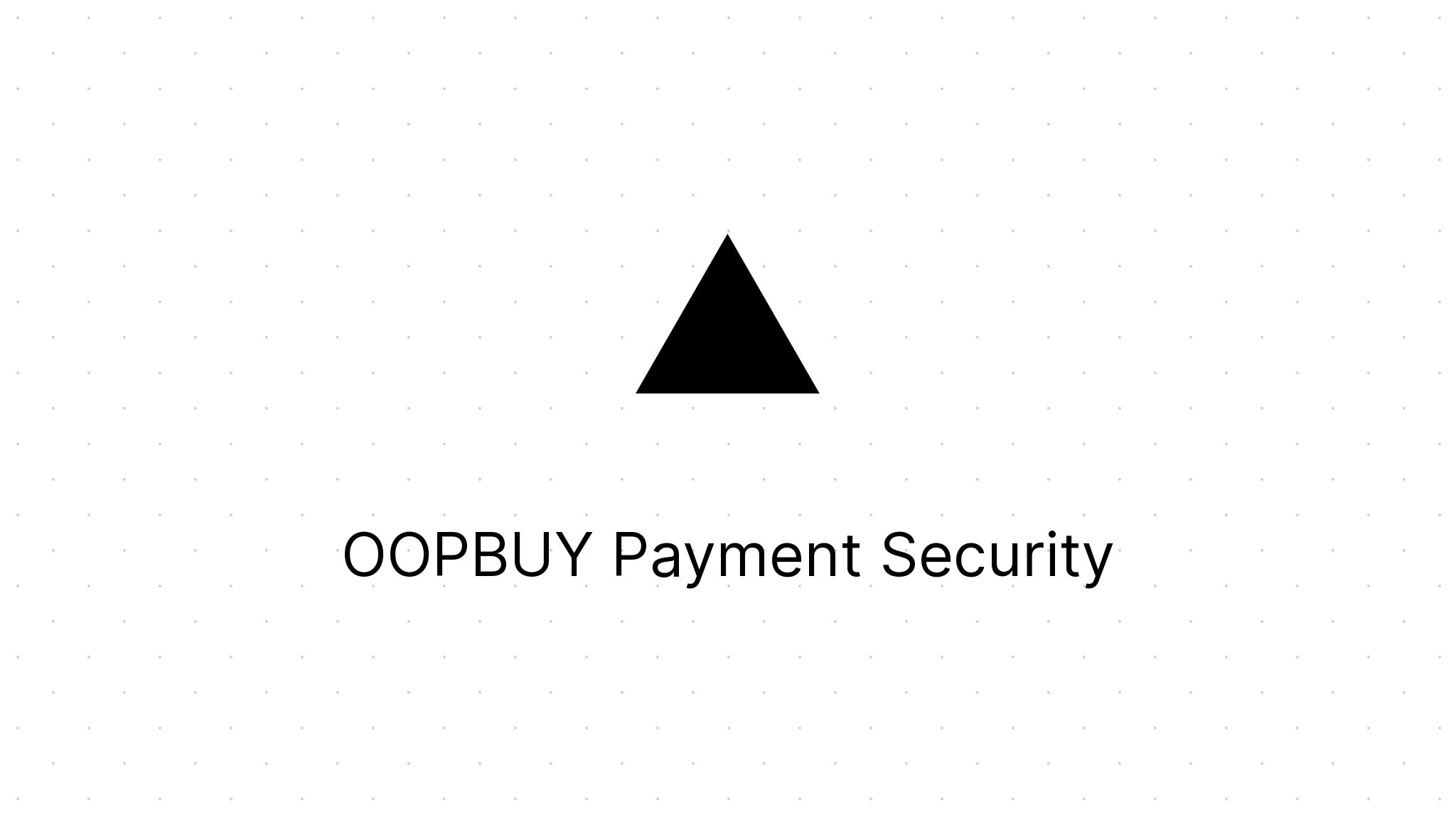 OOPBUY Payment Methods: Safe and Secure Transactions