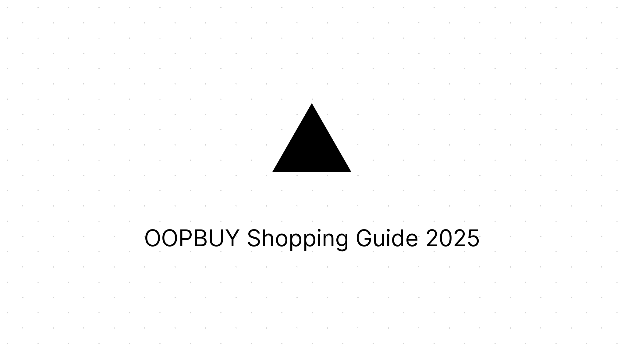 The Complete OOPBUY Shopping Guide 2025: Everything You Need to Know