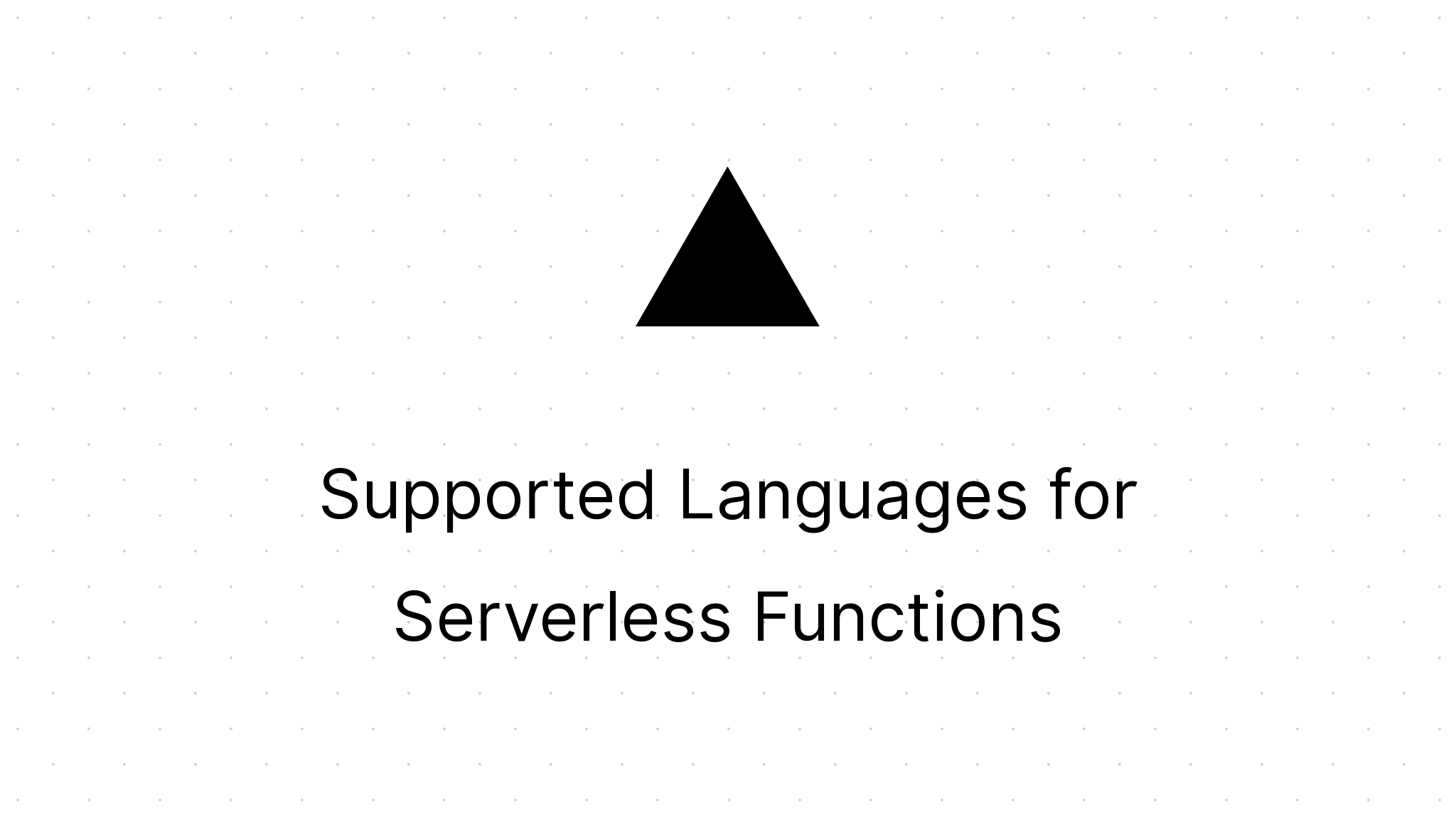 Vercel - Supported Languages for Serverless Functions - Vercel Documentation