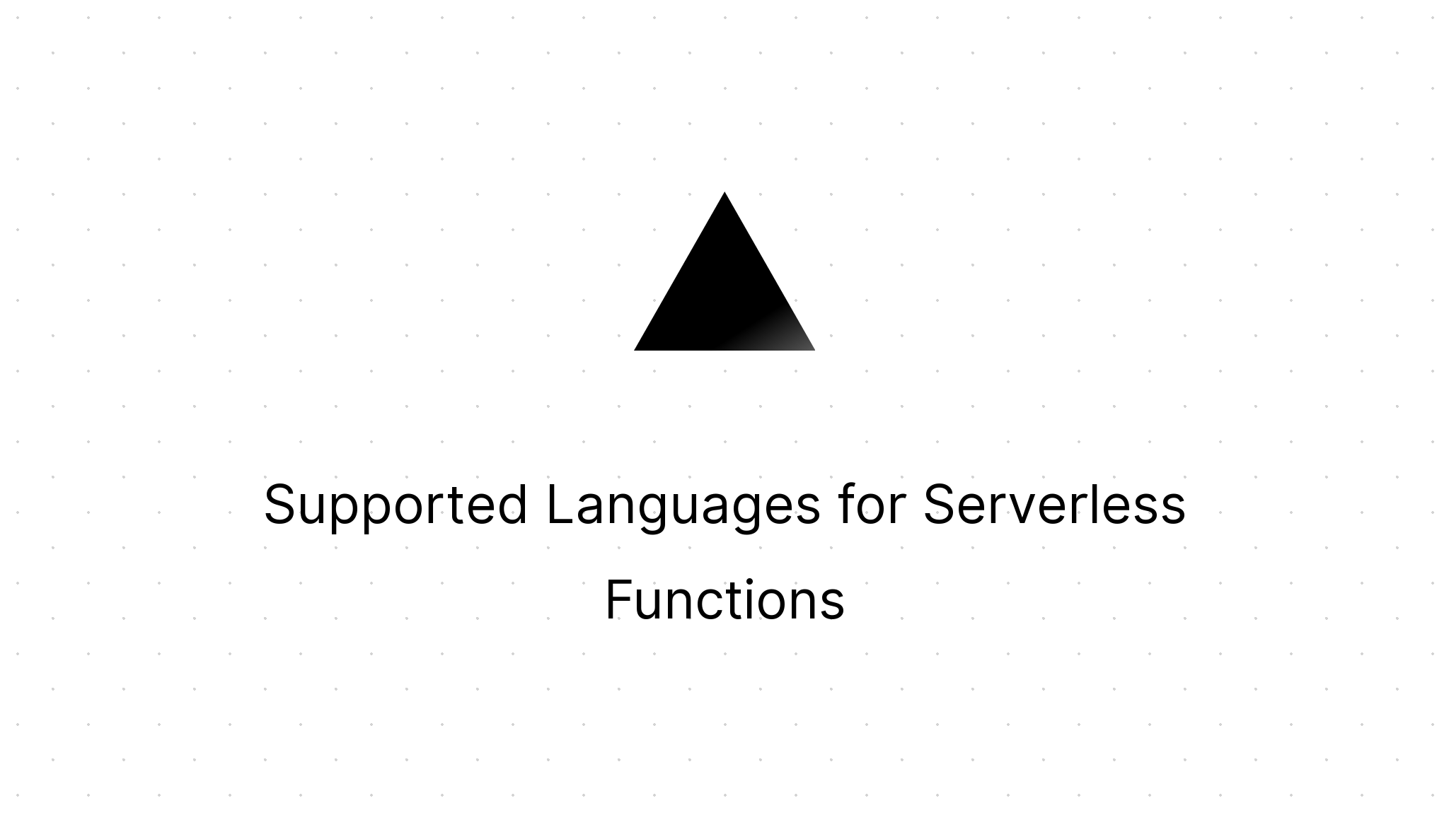 Vercel - Supported Languages for Serverless Functions - Vercel Documentation