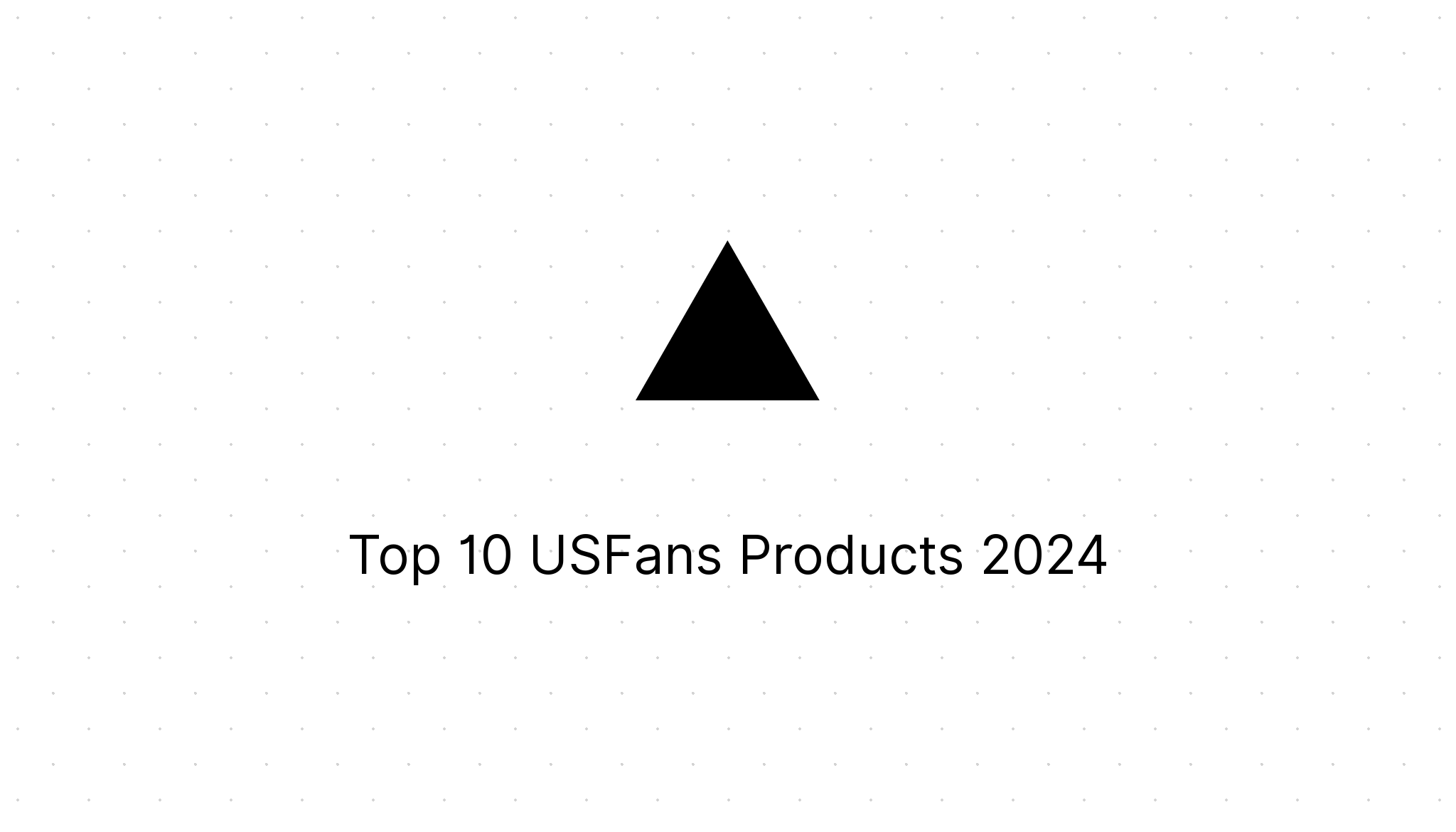 Top 10 Most Popular USFans Products in 2025
